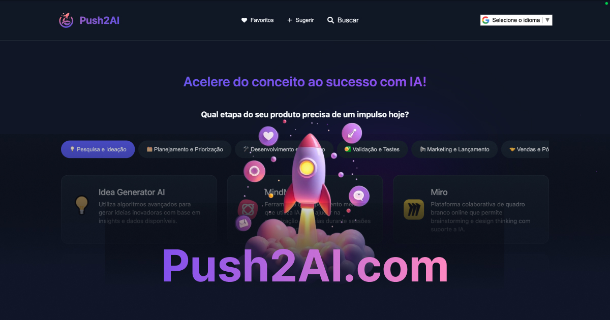 Acelere o Sucesso do Seu Produto com Push2AI: A Plataforma Completa para Impulsionar Ideias e Inovações