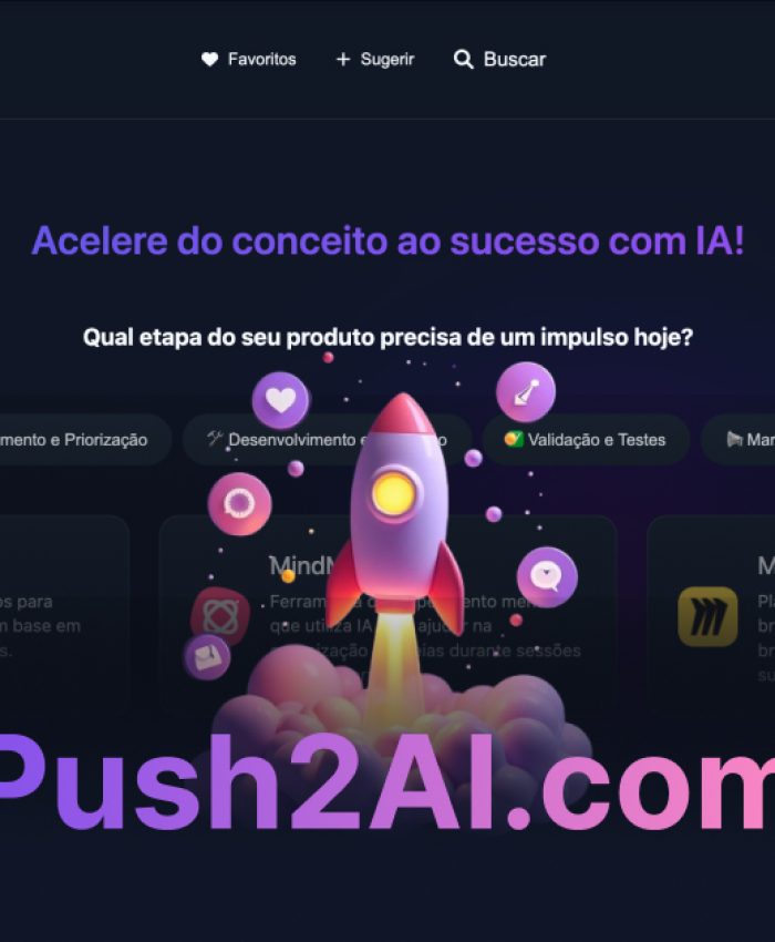 Acelere o Sucesso do Seu Produto com Push2AI: A Plataforma Completa para Impulsionar Ideias e Inovações